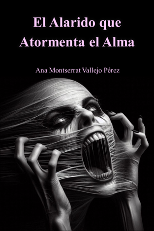 El alarido que atormenta el alma
Ana Montserrat Vallejo Pérez
AMVPsic
San Miguel el Alto 