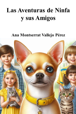 Las aventuras de Ninfa y sus amigos 
Ana Montserrat Vallejo Pérez
AMVPsic
San Miguel el Alto 