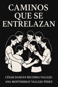 Caminos que se entrelazan Ana Montserrat Vallejo Pérez AMVPsic San Miguel el Alto